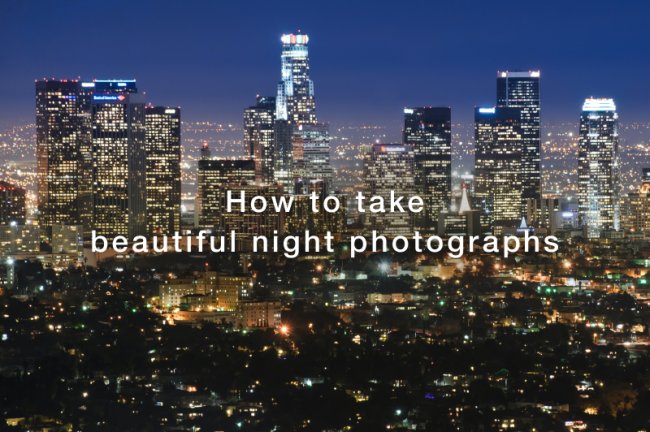 夜景写真を綺麗に撮る方法とは？カメラの設定や撮り方のコツも解説！